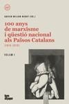 100 ANYS DE MARXISME I QÜESTIÓ NACIONAL ALS PAÏSOS CATALANS | 9788418705250 | MILIAN, XAVIER | Llibres Parcir | Librería Parcir | Librería online de Manresa | Comprar libros en catalán y castellano online