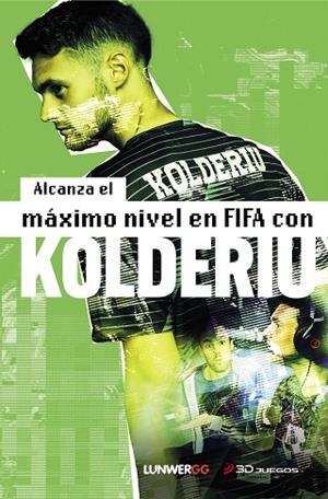 ALCANZA EL MÁXIMO NIVEL EN FIFA CON KOLDERIU | 9788418820472 | KOLDERIU | Llibres Parcir | Librería Parcir | Librería online de Manresa | Comprar libros en catalán y castellano online
