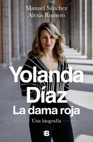 YOLANDA DÍAZ. LA DAMA ROJA | 9788466672009 | SÁNCHEZ, MANUEL/ROMERO, ALEXIS | Llibres Parcir | Librería Parcir | Librería online de Manresa | Comprar libros en catalán y castellano online