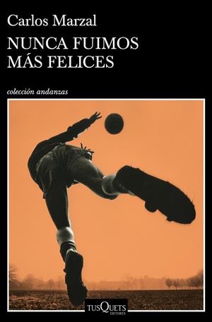 NUNCA FUIMOS MÁS FELICES | 9788490669808 | MARZAL, CARLOS | Llibres Parcir | Llibreria Parcir | Llibreria online de Manresa | Comprar llibres en català i castellà online