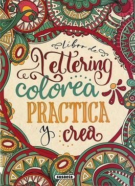 LIBRO DE LETTERING. COLOREA , PRACTICA Y CREA | 9788467783452 | EDICIONES, SUSAETA | Llibres Parcir | Llibreria Parcir | Llibreria online de Manresa | Comprar llibres en català i castellà online