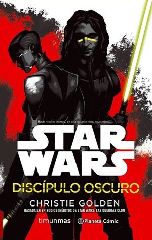 STAR WARS DISCÍPULO OSCURO (NOVELA) | 9788491461654 | GOLDEN, CHRISTIE | Llibres Parcir | Librería Parcir | Librería online de Manresa | Comprar libros en catalán y castellano online