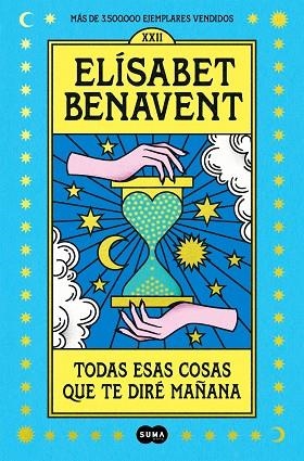 TODAS ESAS COSAS QUE TE DIRÉ MAÑANA | 9788491295976 | BENAVENT, ELÍSABET | Llibres Parcir | Librería Parcir | Librería online de Manresa | Comprar libros en catalán y castellano online