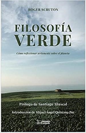 FILOSOFÍA VERDE | 9788418162749 | SCRUTON, ROGER | Llibres Parcir | Llibreria Parcir | Llibreria online de Manresa | Comprar llibres en català i castellà online