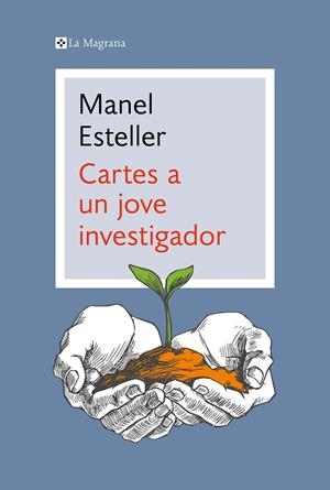 CARTES A UN JOVE INVESTIGADOR | 9788419013606 | ESTELLER, MANEL | Llibres Parcir | Llibreria Parcir | Llibreria online de Manresa | Comprar llibres en català i castellà online