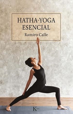 HATHA-YOGA ESENCIAL | 9788499889894 | CALLE CAPILLA, RAMIRO | Llibres Parcir | Llibreria Parcir | Llibreria online de Manresa | Comprar llibres en català i castellà online