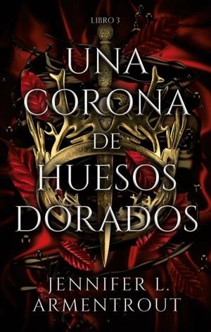 UNA CORONA DE HUESOS DORADOS | 9788417854324 | ARMENTROUT, JENNIFER | Llibres Parcir | Librería Parcir | Librería online de Manresa | Comprar libros en catalán y castellano online