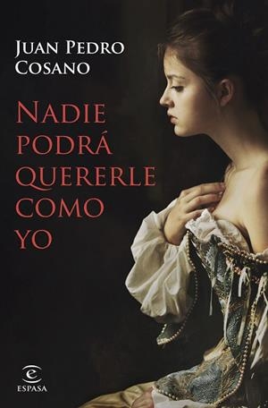 NADIE PODRÁ QUERERLE COMO YO | 9788467063660 | COSANO, JUAN PEDRO | Llibres Parcir | Llibreria Parcir | Llibreria online de Manresa | Comprar llibres en català i castellà online