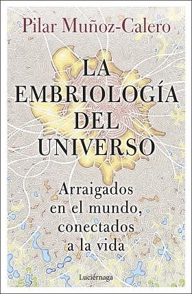 LA EMBRIOLOGÍA DEL UNIVERSO | 9788419164056 | MUÑOZ-CALERO, DRA. PILAR | Llibres Parcir | Librería Parcir | Librería online de Manresa | Comprar libros en catalán y castellano online