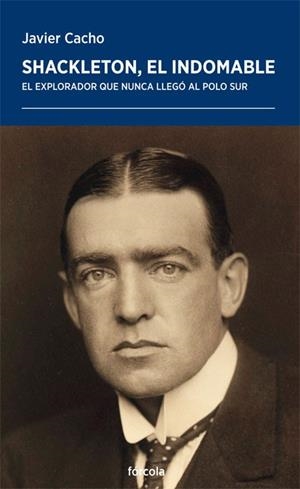 SHACKLETON, EL INDOMABLE | 9788417425678 | CACHO GÓMEZ, JAVIER | Llibres Parcir | Llibreria Parcir | Llibreria online de Manresa | Comprar llibres en català i castellà online
