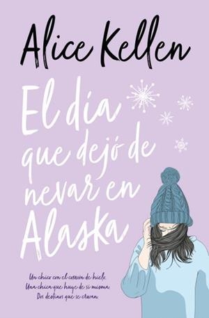 EL DÍA QUE DEJÓ DE NEVAR EN ALASKA | 9788416622788 | KELLEN, ALICE | Llibres Parcir | Llibreria Parcir | Llibreria online de Manresa | Comprar llibres en català i castellà online