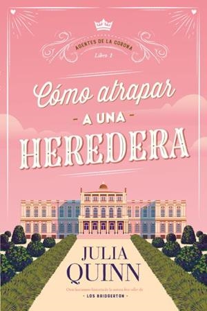 CÓMO ATRAPAR A UNA HEREDERA (AGENTES DE LA CORONA 1) | 9788417421526 | QUINN, JULIA | Llibres Parcir | Llibreria Parcir | Llibreria online de Manresa | Comprar llibres en català i castellà online