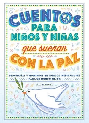 CUENTOS PARA NIÑOS Y NIÑAS QUE SUEÑAN CON LA PAZ | 9788419004574 | MARVEL, G.L | Llibres Parcir | Llibreria Parcir | Llibreria online de Manresa | Comprar llibres en català i castellà online