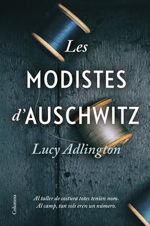 LES MODISTES D'AUSCHWITZ | 9788466428996 | ADLINGTON, LUCY | Llibres Parcir | Llibreria Parcir | Llibreria online de Manresa | Comprar llibres en català i castellà online
