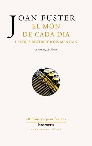 EL MÓN DE CADA DIA I ALTRES RESTRICCIONS MENTALS | 9788413582825 | FUSTER, JOAN | Llibres Parcir | Llibreria Parcir | Llibreria online de Manresa | Comprar llibres en català i castellà online