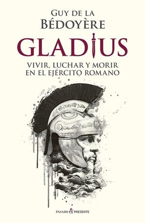 GLADIUS | 9788412288810 | BEDOYRE, GUY DE LA | Llibres Parcir | Llibreria Parcir | Llibreria online de Manresa | Comprar llibres en català i castellà online