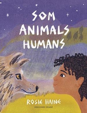 SOM ANIMALS HUMANS | 9788412416664 | ROSIE HAINE | Llibres Parcir | Librería Parcir | Librería online de Manresa | Comprar libros en catalán y castellano online