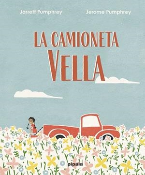 LA CAMIONETA VELLA | 9788419208019 | PUMPHREY, JARRET | Llibres Parcir | Llibreria Parcir | Llibreria online de Manresa | Comprar llibres en català i castellà online