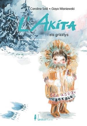 L'AKITA I ELS GRIZZLYS | 9788418930737 | SOLE, CAROLINE | Llibres Parcir | Librería Parcir | Librería online de Manresa | Comprar libros en catalán y castellano online