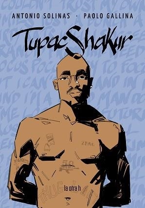 TUPAC SHAKUR | 9788416763740 | SOLINAS, ANTONIO/GALLINA, PAOLO | Llibres Parcir | Librería Parcir | Librería online de Manresa | Comprar libros en catalán y castellano online
