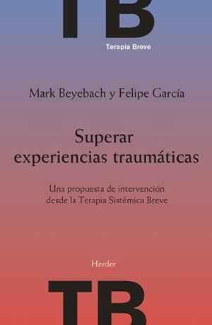 SUPERAR EXPERIENCIAS TRAUMÁTICAS | 9788425448058 | BEYEBACH, MARK/GARCÍA, FELIPE | Llibres Parcir | Llibreria Parcir | Llibreria online de Manresa | Comprar llibres en català i castellà online