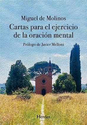 CARTAS PARA EL EJERCICIO DE LA ORACIÓN MENTAL | 9788425448171 | MOLINOS, MIGUEL DE | Llibres Parcir | Librería Parcir | Librería online de Manresa | Comprar libros en catalán y castellano online
