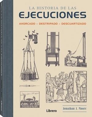 HISTORIA DE LAS EJECUCIONES | 9789463596220 | MOORE, JONATHAN J. | Llibres Parcir | Librería Parcir | Librería online de Manresa | Comprar libros en catalán y castellano online