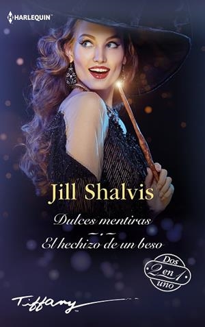 DULCES MENTIRAS; EL HECHIZO DE UN BESO | 9788411056564 | SHALVIS, JILL | Llibres Parcir | Librería Parcir | Librería online de Manresa | Comprar libros en catalán y castellano online
