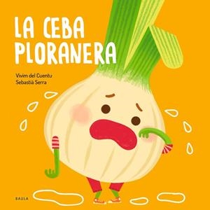 LA CEBA PLORANERA | 9788447946471 | VIVIM DEL CUENTU | Llibres Parcir | Llibreria Parcir | Llibreria online de Manresa | Comprar llibres en català i castellà online