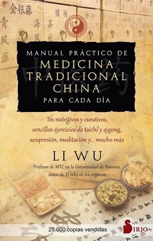 MANUAL PRÁCTICO DE MEDICINA TRADICIONAL CHINA PARA CADA DÍA | 9788418531880 | WU, PROFESOR LI | Llibres Parcir | Librería Parcir | Librería online de Manresa | Comprar libros en catalán y castellano online