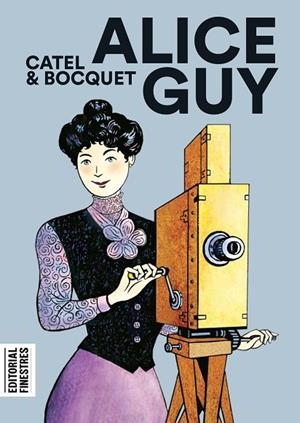 ALICE GUY | 9788412426151 | MULLER, CATEL/BOCQUET, JOSÉ-LOUIS | Llibres Parcir | Librería Parcir | Librería online de Manresa | Comprar libros en catalán y castellano online