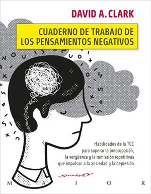 CUADERNO DE TRABAJO DE LOS PENSAMIENTOS NEGATIVOS. HABILIDADES DE LA TCC PARA SU | 9788433031792 | CLARK, DAVID A. | Llibres Parcir | Llibreria Parcir | Llibreria online de Manresa | Comprar llibres en català i castellà online