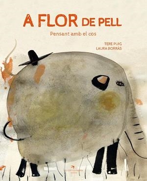 A FLOR DE PELL. PENSANT AMB EL COS | 9788417756406 | PUIG CALZADILLA, TERE / BORRÀS DALMAU, LAURA | Llibres Parcir | Librería Parcir | Librería online de Manresa | Comprar libros en catalán y castellano online