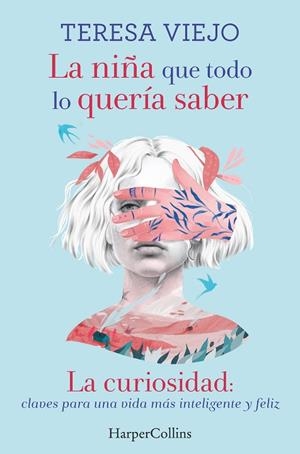 LA NIÑA QUE TODO LO QUERÍA SABER. LA CURIOSIDAD: CLAVES PARA UNA VIDA MÁS INTELI | 9788491394778 | VIEJO, TERESA | Llibres Parcir | Llibreria Parcir | Llibreria online de Manresa | Comprar llibres en català i castellà online