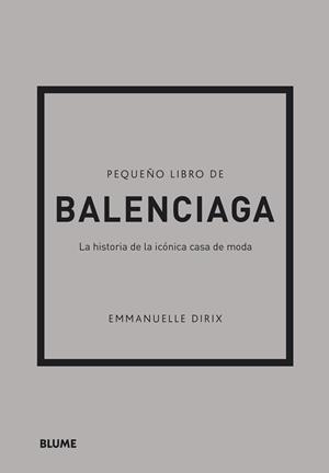 PEQUEÑO LIBRO DE BALENCIAGA | 9788418725715 | DIRIX, EMMANUELLE | Llibres Parcir | Librería Parcir | Librería online de Manresa | Comprar libros en catalán y castellano online