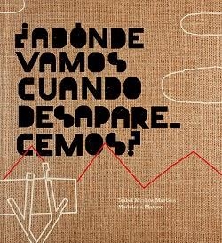 ¿ADÓNDE VAMOS CUANDO DESAPARECEMOS? | 9788417617554 | MARTINS MINHOS, ISABEL / MATOSO, MADALENA | Llibres Parcir | Librería Parcir | Librería online de Manresa | Comprar libros en catalán y castellano online
