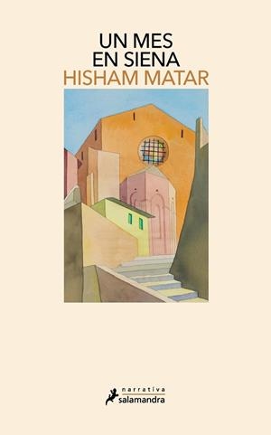 UN MES EN SIENA | 9788418681325 | MATAR, HISHAM | Llibres Parcir | Llibreria Parcir | Llibreria online de Manresa | Comprar llibres en català i castellà online