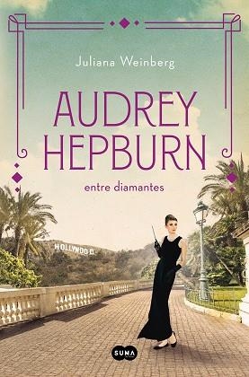 AUDREY HEPBURN ENTRE DIAMANTES | 9788491296294 | WEINBERG, JULIANA | Llibres Parcir | Llibreria Parcir | Llibreria online de Manresa | Comprar llibres en català i castellà online