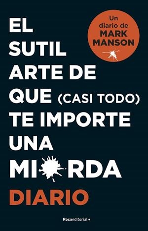 EL SUTIL ARTE DE QUE (CASI TODO) TE IMPORTE UNA MIERDA. DIARIO | 9788418870569 | MANSON, MARK | Llibres Parcir | Librería Parcir | Librería online de Manresa | Comprar libros en catalán y castellano online