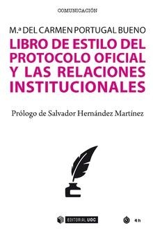 LIBRO DE ESTILO DEL PROTOCOLO OFICIAL Y LAS RELACIONES INSTITUCIONALES | 9788491804246 | PORTUGAL BUENO, Mª DEL CARMEN | Llibres Parcir | Librería Parcir | Librería online de Manresa | Comprar libros en catalán y castellano online