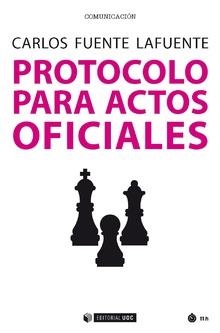 PROTOCOLO PARA ACTOS OFICIALES | 9788491169666 | FUENTE LAFUENTE, CARLOS | Llibres Parcir | Librería Parcir | Librería online de Manresa | Comprar libros en catalán y castellano online