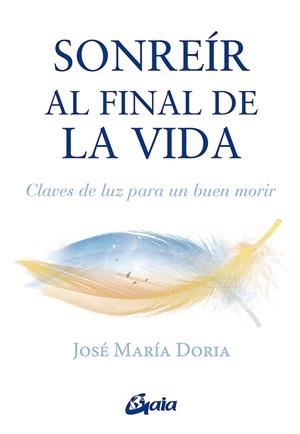 SONREÍR AL FINAL DE LA VIDA | 9788484459897 | DORIA, JOSÉ MARÍA | Llibres Parcir | Llibreria Parcir | Llibreria online de Manresa | Comprar llibres en català i castellà online