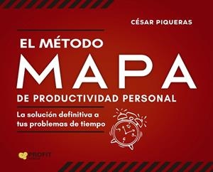 EL METODO MAPA DE PRODUCTIVIDAD PERSONAL | 9788418464942 | PIQUERAS GÓMEZ DE ALBACETE, CÉSAR | Llibres Parcir | Librería Parcir | Librería online de Manresa | Comprar libros en catalán y castellano online