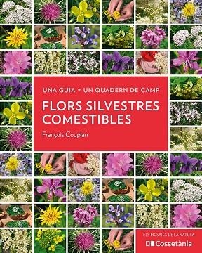 FLORS SILVESTRES COMESTIBLES | 9788413560533 | COUPLAN, FRANÇOIS | Llibres Parcir | Librería Parcir | Librería online de Manresa | Comprar libros en catalán y castellano online