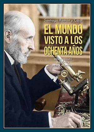 EL MUNDO VISTO A LOS OCHENTA AÑOS | 9788418818097 | RAMÓN Y CAJAL, SANTIAGO | Llibres Parcir | Librería Parcir | Librería online de Manresa | Comprar libros en catalán y castellano online