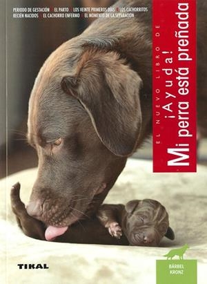 ¡AYUDA! MI PERRA ESTÁ PREÑADA | 9788499285160 | KRONZ, BÄRBEL | Llibres Parcir | Llibreria Parcir | Llibreria online de Manresa | Comprar llibres en català i castellà online