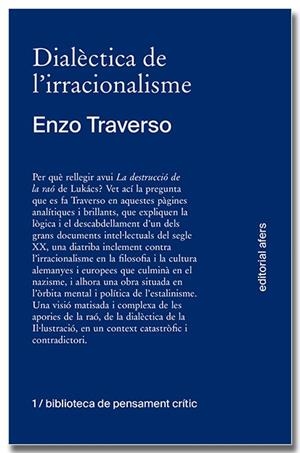 DIALÈCTICA DE L'IRRACIONALISME. CONTRIBUCIÓ A LA HISTORITZACIÓ DE LA DESTRUCCIÓ | 9788418618260 | TRAVERSO, ENZO | Llibres Parcir | Llibreria Parcir | Llibreria online de Manresa | Comprar llibres en català i castellà online