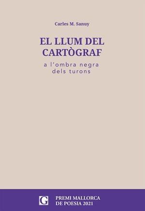 EL LLUM DEL CARTÒGRAF | 9788412373462 | SANUY I BESCÓS, CARLES M. | Llibres Parcir | Librería Parcir | Librería online de Manresa | Comprar libros en catalán y castellano online