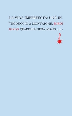 LA VIDA IMPERFECTA | 9788477276609 | BAYOD BRAU, JORDI | Llibres Parcir | Llibreria Parcir | Llibreria online de Manresa | Comprar llibres en català i castellà online