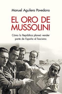 ORO DE MUSSOLINI, EL | 9788419018106 | AGUILERA POVEDANO, MANUEL | Llibres Parcir | Llibreria Parcir | Llibreria online de Manresa | Comprar llibres en català i castellà online